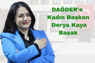 DAĞDER’e kadın Başkan Derya Kaya Başak