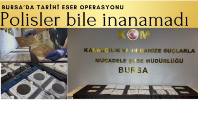 Bursa’da tarihi eser operasyonu...Polisler bile gözlerine inanamadı
