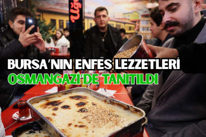 Bursa’nın Enfes Lezzetleri Osmangazi’de tanıtıldı