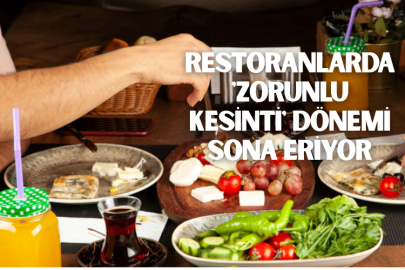 Restoranlarda 'zorunlu kesinti' dönemi sona eriyor