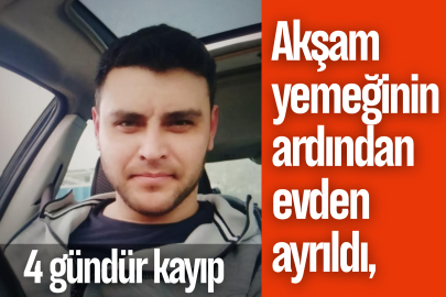 Akşam yemeğinin ardından evden ayrıldı, 4 gündür kayıp