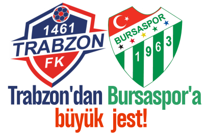 Trabzon'dan Bursaspor'a büyük jest!