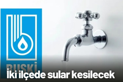 İki ilçede sular kesilecek