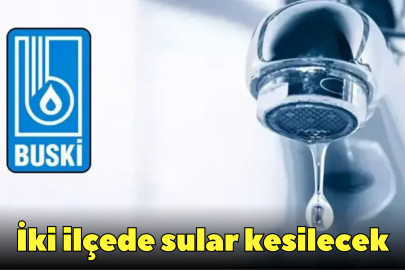 İki ilçede sular kesilecek