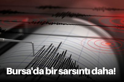 Bursa'da bir sarsıntı daha!