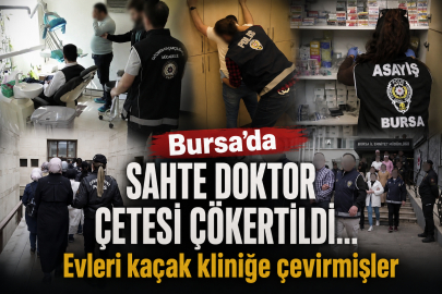 Bursa’da sahte doktor çetesi çökertildi... Evleri kaçak kliniğe çevirmişler