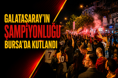 Galatasaray'ın şampiyonluğu Bursa'da kutlandı