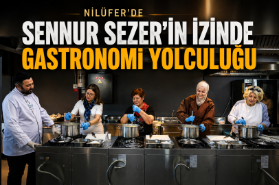 Nilüfer’de Sennur Sezer’in izinde gastronomi yolculuğu