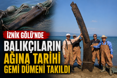 İznik Gölü'nde balıkçıların ağına tarihi gemi dümeni takıldı