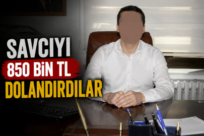 Savcıyı 850 bin TL dolandırdılar