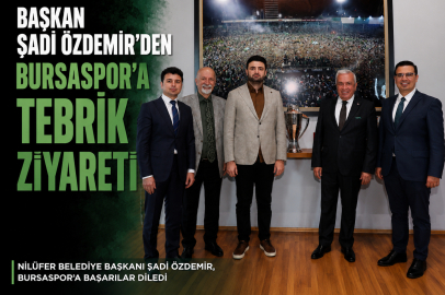 Başkan Şadi Özdemir’den Bursaspor’a tebrik ziyareti