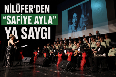 Nilüfer’den “Safiye Ayla”ya saygı
