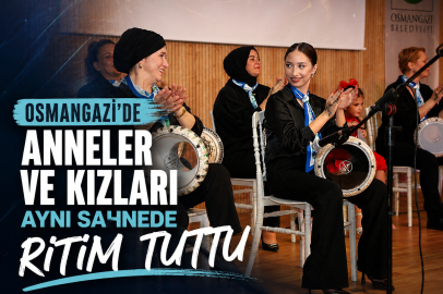 Osmangazi’de Anneler ve Kızları Aynı Sahnede Ritim Tuttu