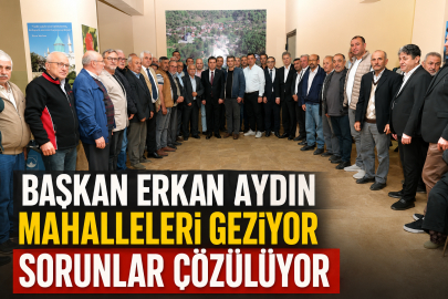 Başkan Erkan Aydın Mahalleleri Geziyor Sorunlar Çözülüyor