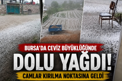 Bursa’da ceviz büyüklüğünde dolu yağdı...Camlar kırılma noktasına geldi