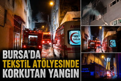 Bursa'da tekstil atölyesinde korkutan yangın