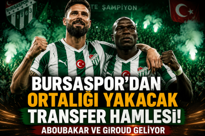 Bursaspor'dan ortalığı yakacak transfer hamlesi! Aboubakar ve Giroud geliyor