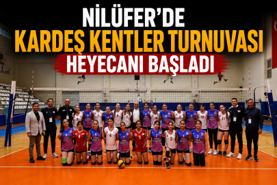 Nilüfer’de Kardeş Kentler Turnuvası heyecanı başladı