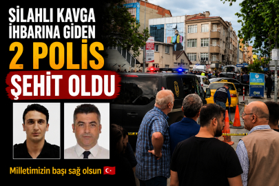 Silahlı kavga ihbarına giden 2 polis şehit oldu