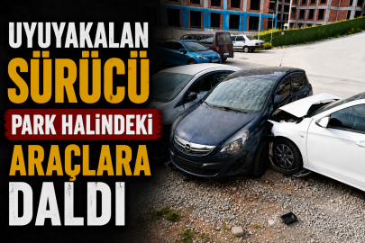 Uyuyakalan sürücü park halindeki araçlara daldı