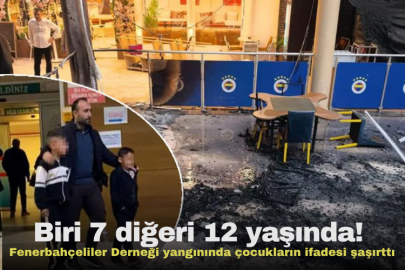 Biri 7 diğeri 12 yaşında! Fenerbahçeliler Derneği yangınında çocukların ifadesi şaşırttı