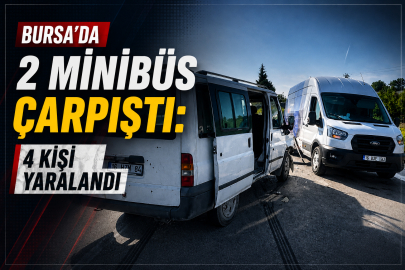 Bursa’da 2 minibüs çarpıştı : 4 kişi yaralandı