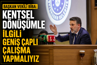 Başkan Vekili Biba: Kentsel dönüşümle ilgili geniş çaplı çalışma yapmalıyız