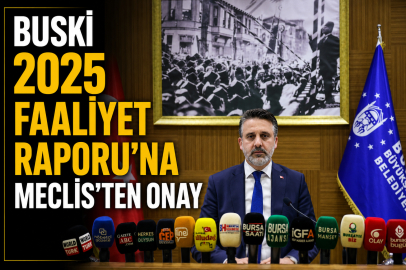 BUSKİ 2025 Faaliyet Raporu'na Meclis’ten onay