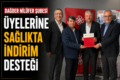 DAĞDER Nilüfer Şubesi Üyelerine Sağlıkta İndirim Desteği