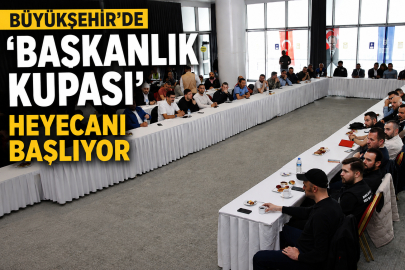 Büyükşehir’de ‘Başkanlık Kupası’ heyecanı başlıyor