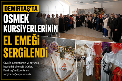 Demirtaş’ta OSMEK Kursiyerlerinin El Emeği Sergilendi