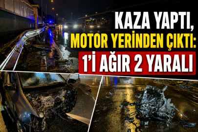 Kaza yaptı, motor yerinden çıktı: 1’i ağır 2 yaralı