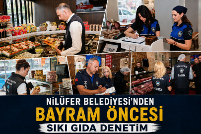 Nilüfer Belediyesi’nden bayram öncesi sıkı gıda denetim