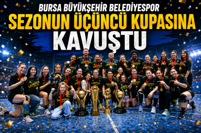 Bursa Büyükşehir Belediyespor sezonun üçüncü kupasına da kavuştu