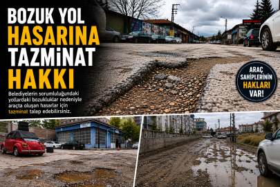 Kazazede sürücülere müjde; sorumlular bozuk yol tazminatı ödeyecek