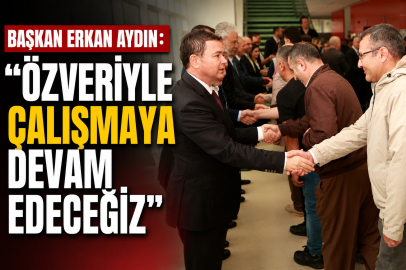Başkan Erkan Aydın: “Özveriyle Çalışmaya Devam Edeceğiz”