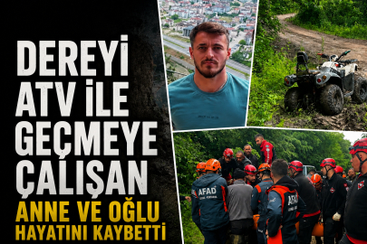 Dereyi ATV ile geçmeye çalışan anne ve oğlu hayatını kaybetti