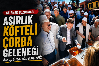 Asırlık köfteli çorba geleneği bu yıl da devam etti