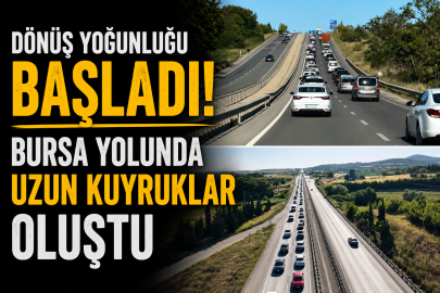 Dönüş yoğunluğu başladı, Bursa yolunda uzun kuyruklar oluştu