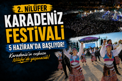 2. Nilüfer Karadeniz Festivali 5 Haziran’da başlıyor