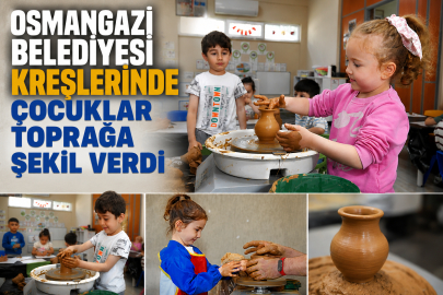 Osmangazi Belediyesi Kreşlerinde Çocuklar Toprağa Şekil Verdi