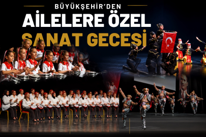 Büyükşehir’den ailelere özel sanat gecesi
