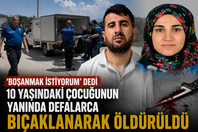 ‘Boşanmak istiyorum’ dedi 10 yaşındaki çocuğunun yanında defalarca bıçaklanarak öldürüldü