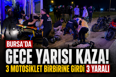 Bursa'da Gece Yarısı Kaza! 3 Motosiklet Birbirine Girdi 3 Yaralı