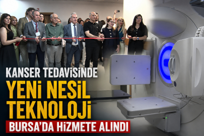 Kanser tedavisinde yeni nesil teknoloji Bursa'da hizmete alındı