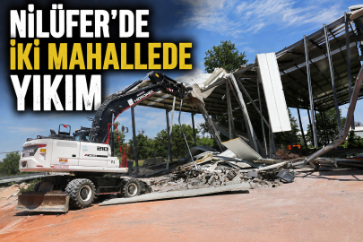 Nilüfer’de iki mahallede yıkım