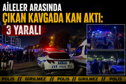 Aileler arasında çıkan kavgada kan aktı: 3 yaralı