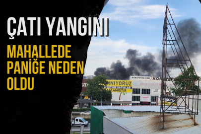 Çatı yangını mahallede paniğe neden oldu