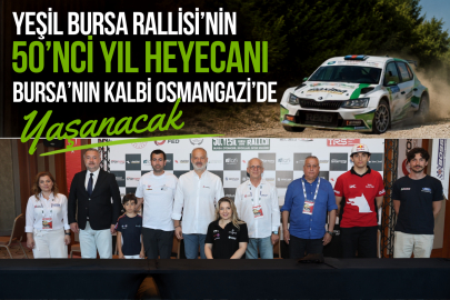 Yeşil Bursa Rallisi’nin 50’nci Yıl Heyecanı Bursa’nın Kalbi Osmangazi’de Yaşanacak