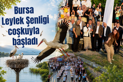 Bursa Leylek Şenliği coşkuyla başladı